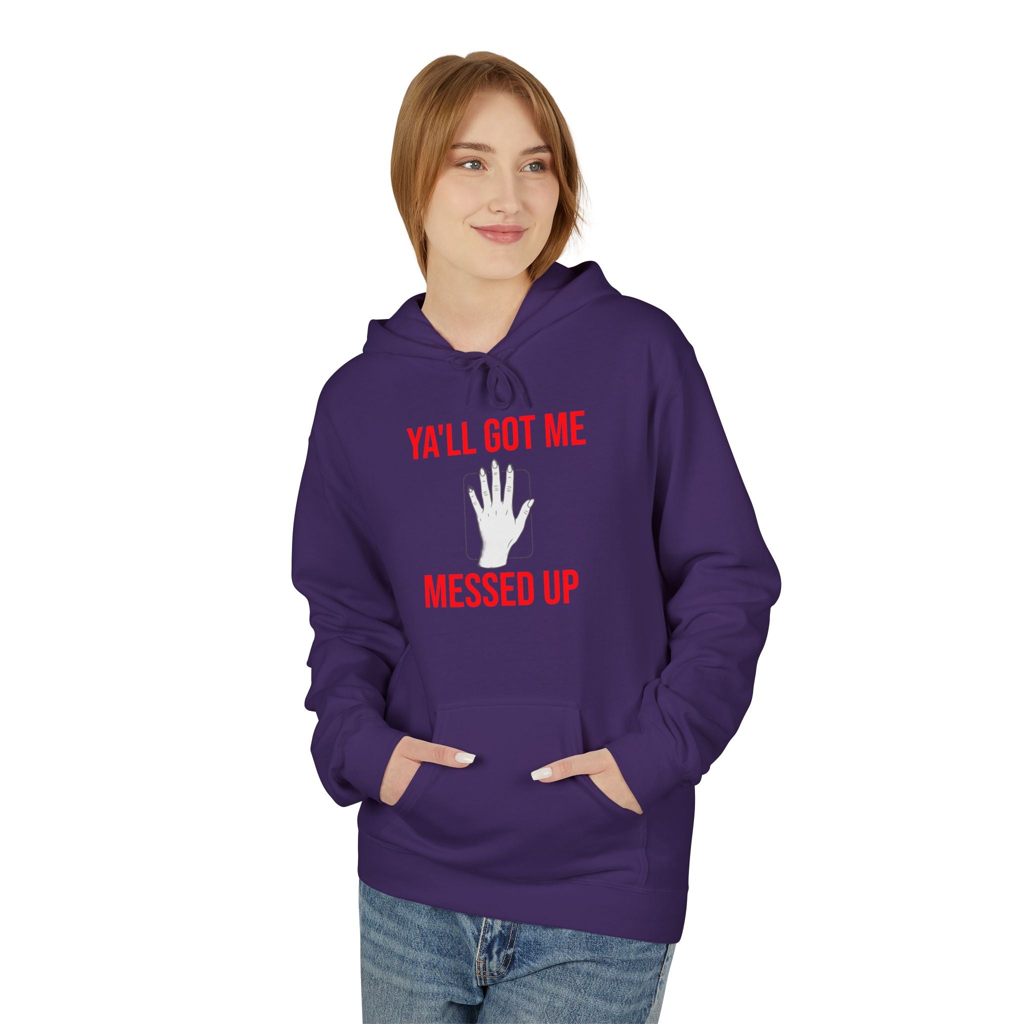 Ya'll Got Me Messed Up Hoodie – Funny Southern Sassy Pullover