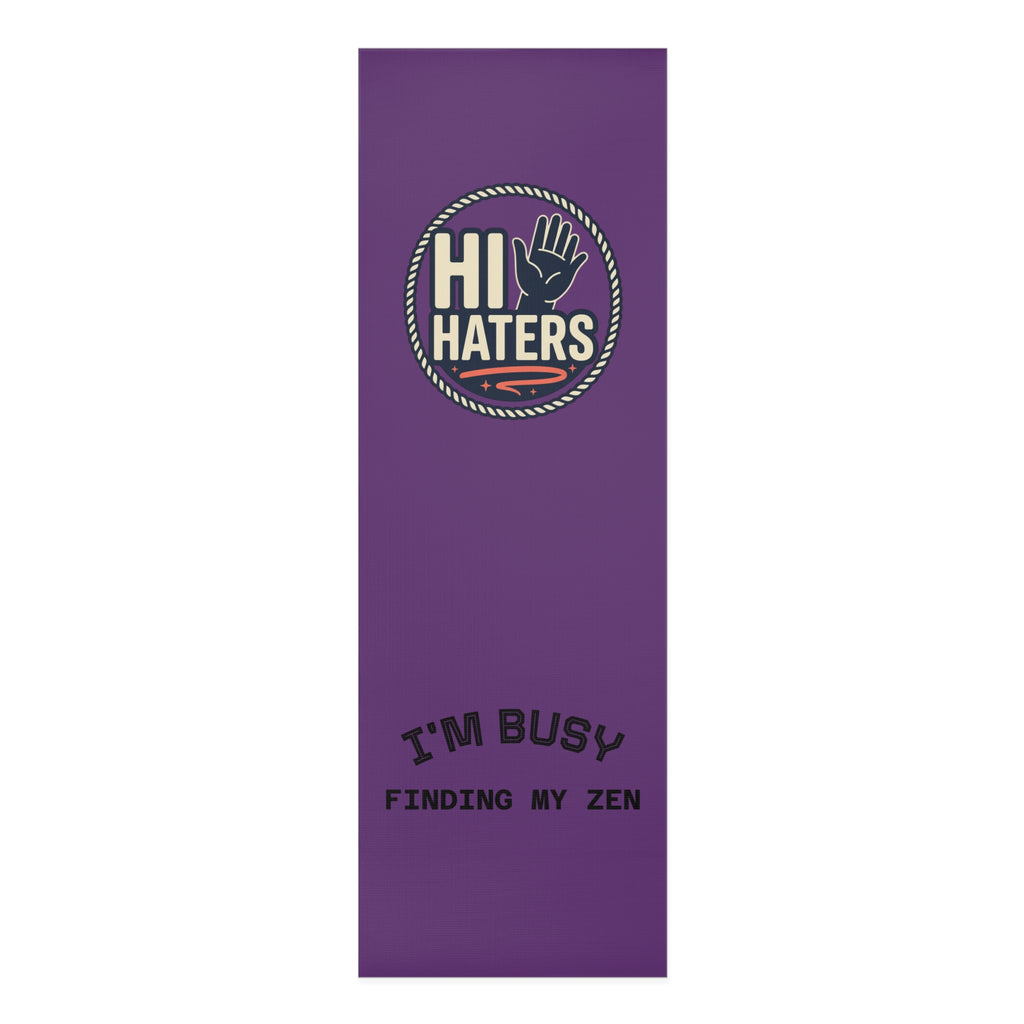 Foam Yoga Mat — "Hi Haters" Purple Yoga Mat, "I'm Busy Finding My Zen" Fitness & Meditation Mat