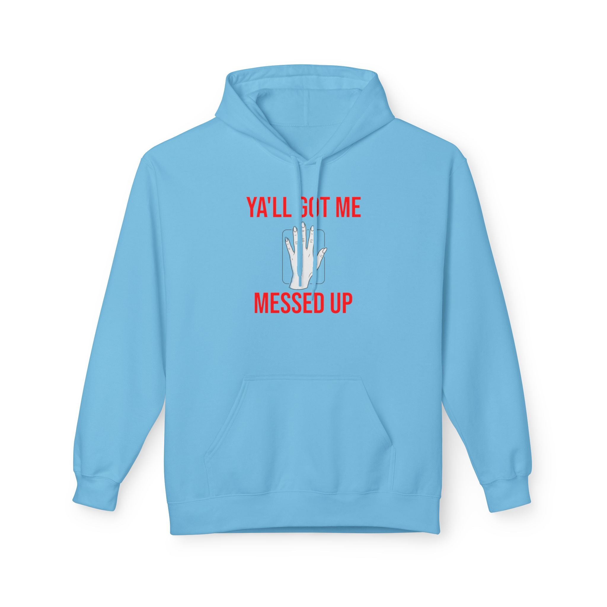 Ya'll Got Me Messed Up Hoodie – Funny Southern Sassy Pullover