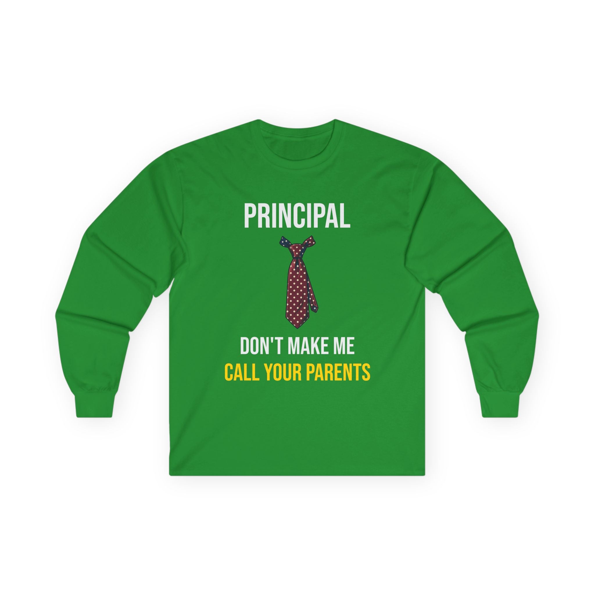 Principal Don't Make Me Call Your Parents T-Shirt — Funny Back To School Administrator Gift Tee
