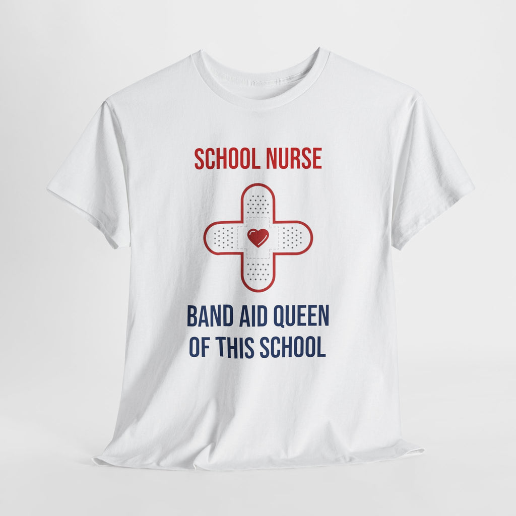 School Nurse T-Shirt – “Band Aid Queen of This School” Cotton Tee