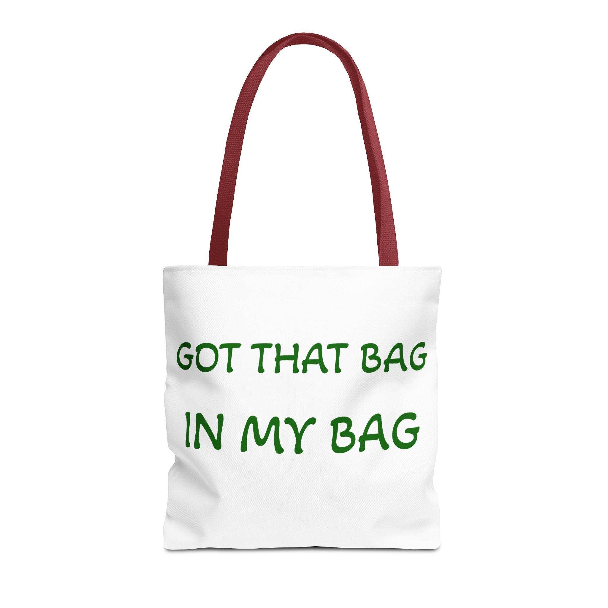 Got That Bag Tote — 'Got that bag. In my bag.' All-Over Print Tote