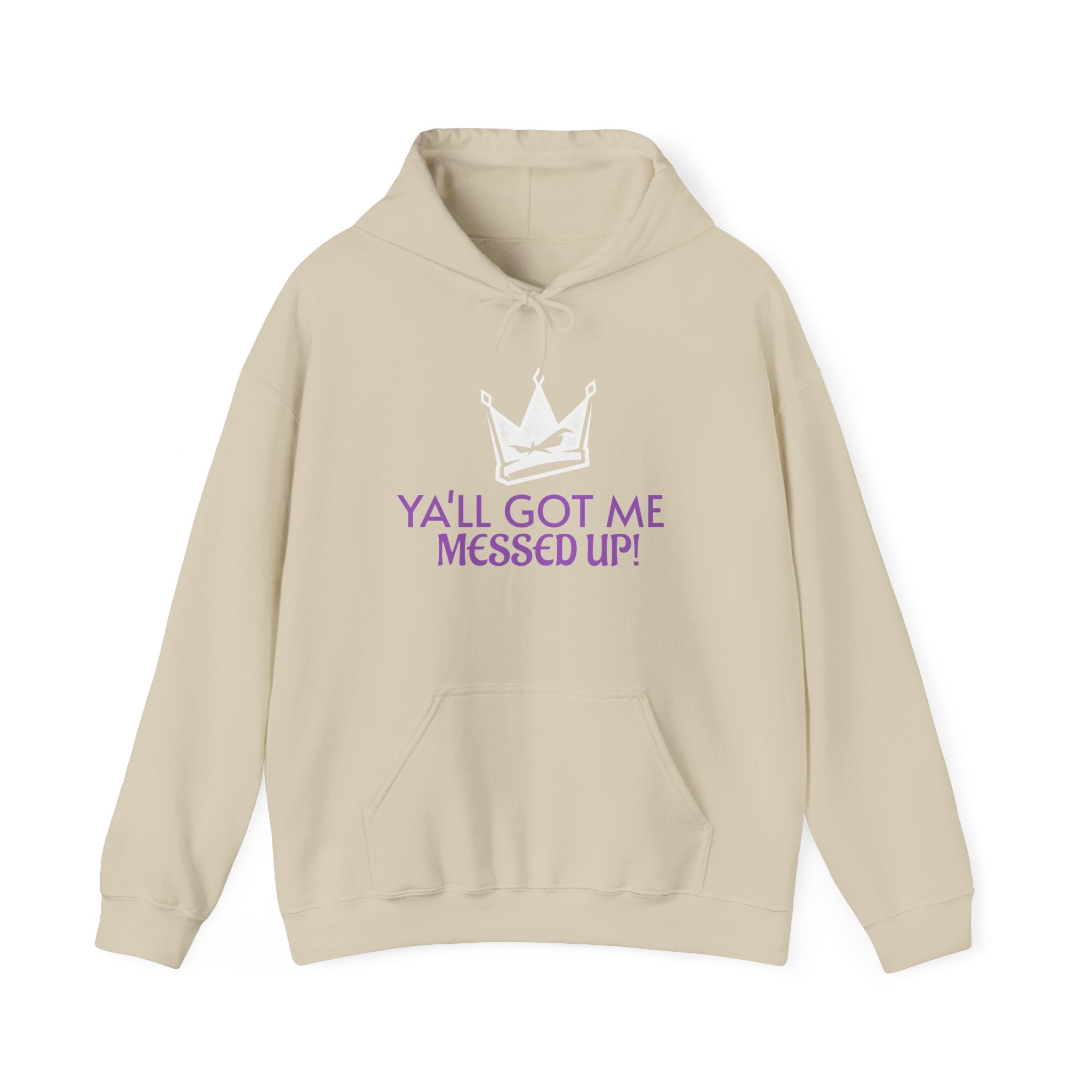 "Y'all Got Me Messed Up" Crown Hoodie – Sassy Statement Pullover