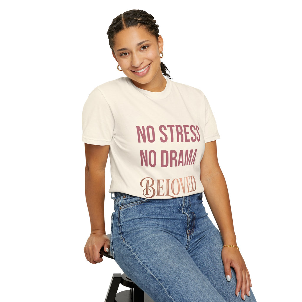 No Stress No Drama Beloved T-Shirt — Positive Message Tee for Women & Loved Ones