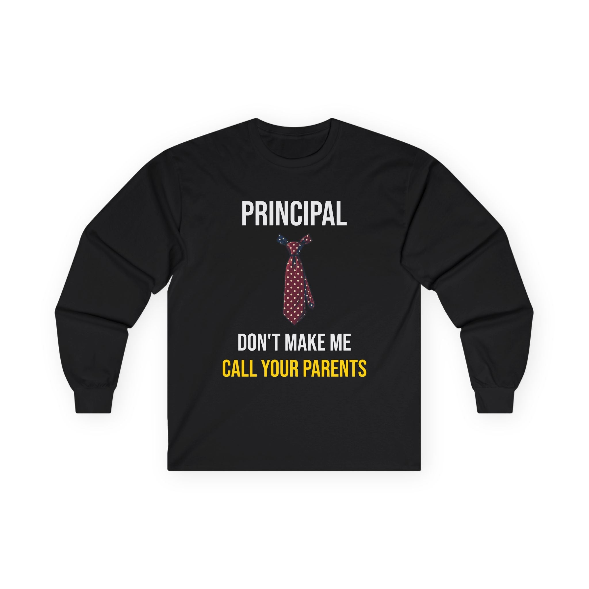 Principal Don't Make Me Call Your Parents T-Shirt — Funny Back To School Administrator Gift Tee