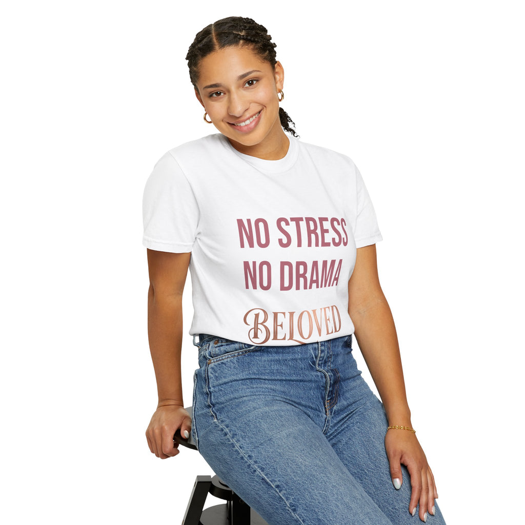 No Stress No Drama Beloved T-Shirt — Positive Message Tee for Women & Loved Ones