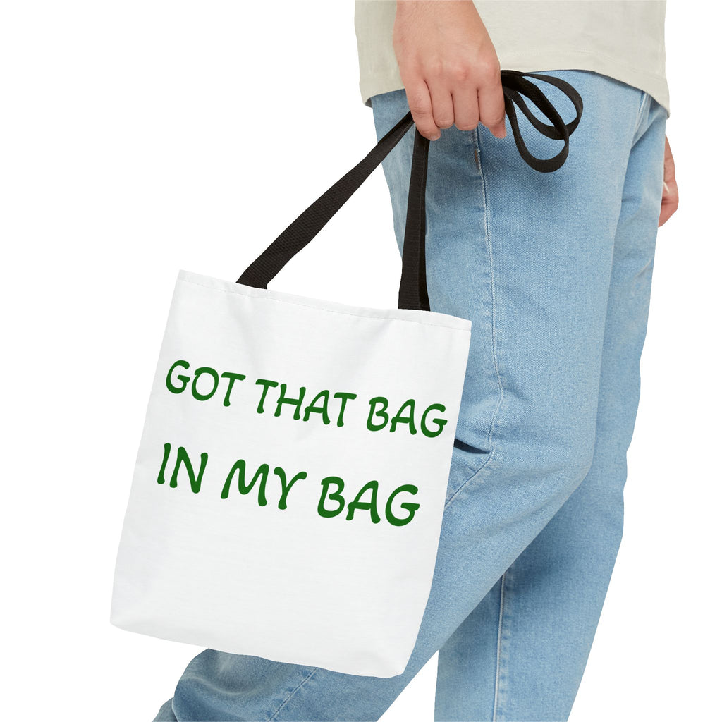 Got That Bag Tote — 'Got that bag. In my bag.' All-Over Print Tote