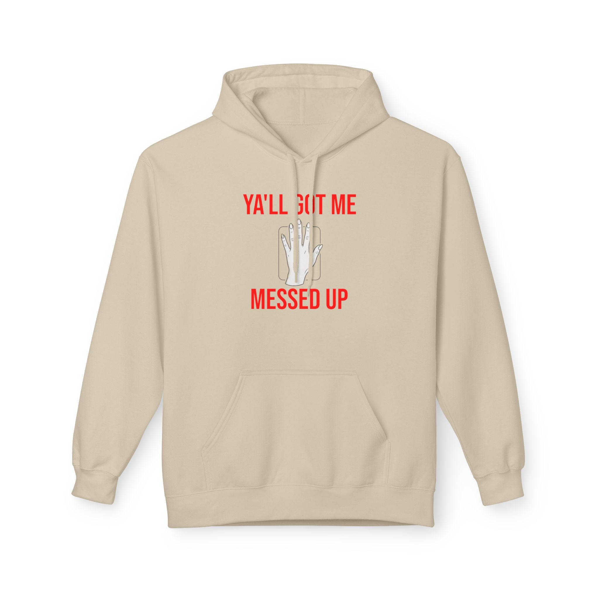 Ya'll Got Me Messed Up Hoodie – Funny Southern Sassy Pullover