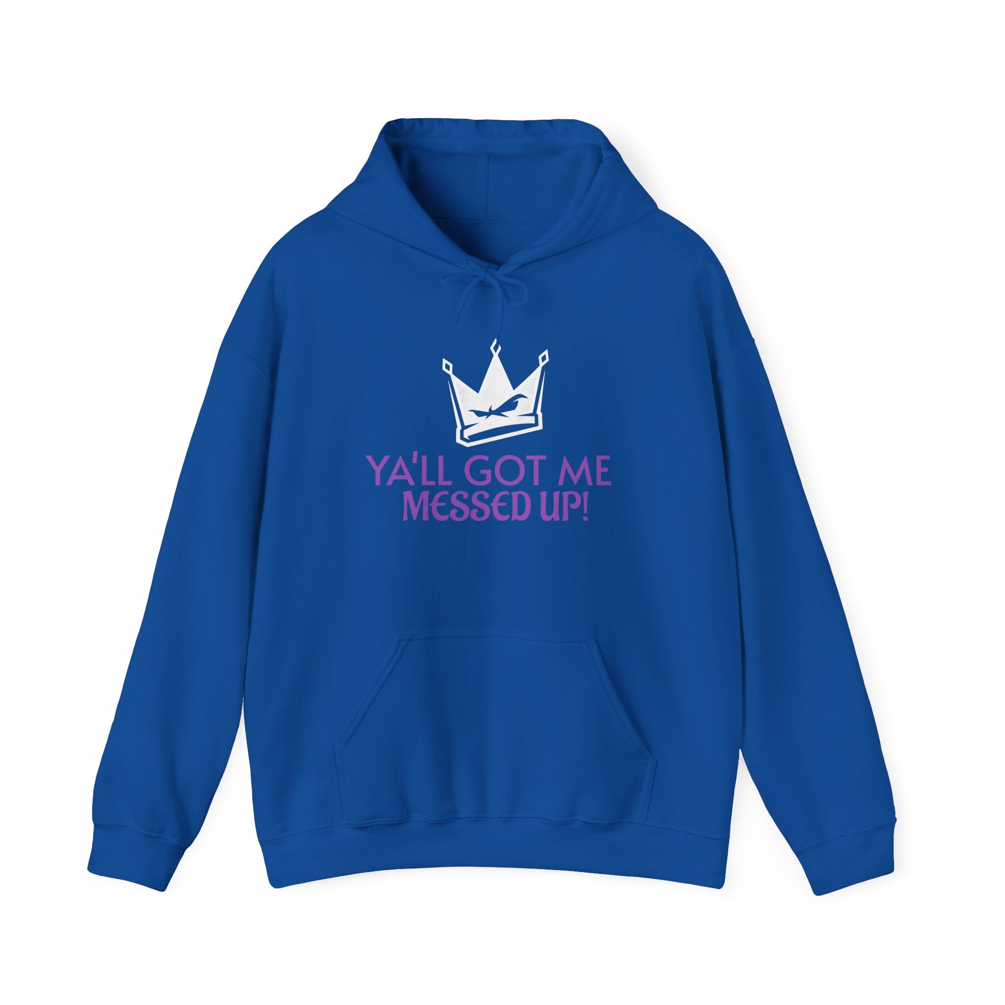 "Y'all Got Me Messed Up" Crown Hoodie – Sassy Statement Pullover