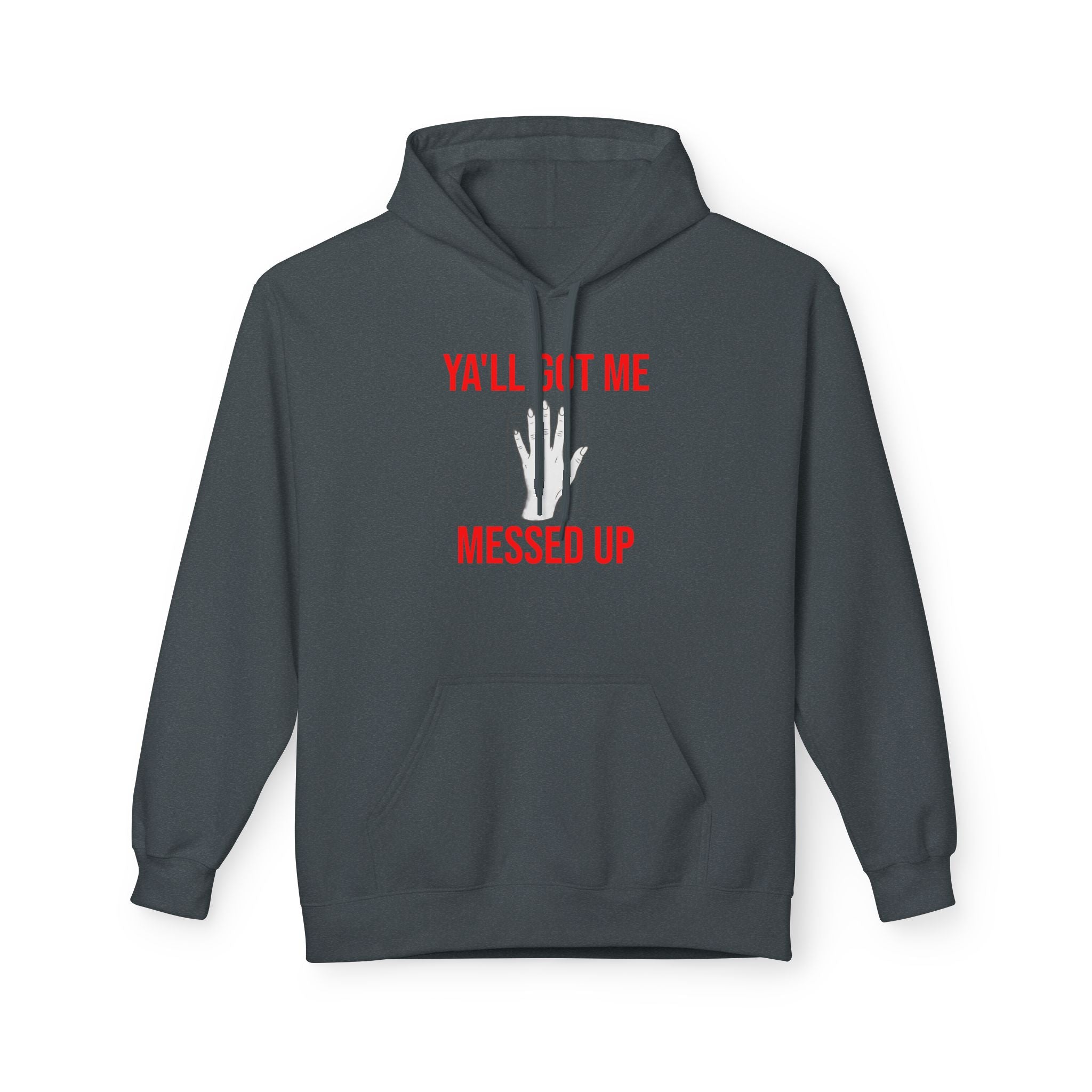 Ya'll Got Me Messed Up Hoodie – Funny Southern Sassy Pullover