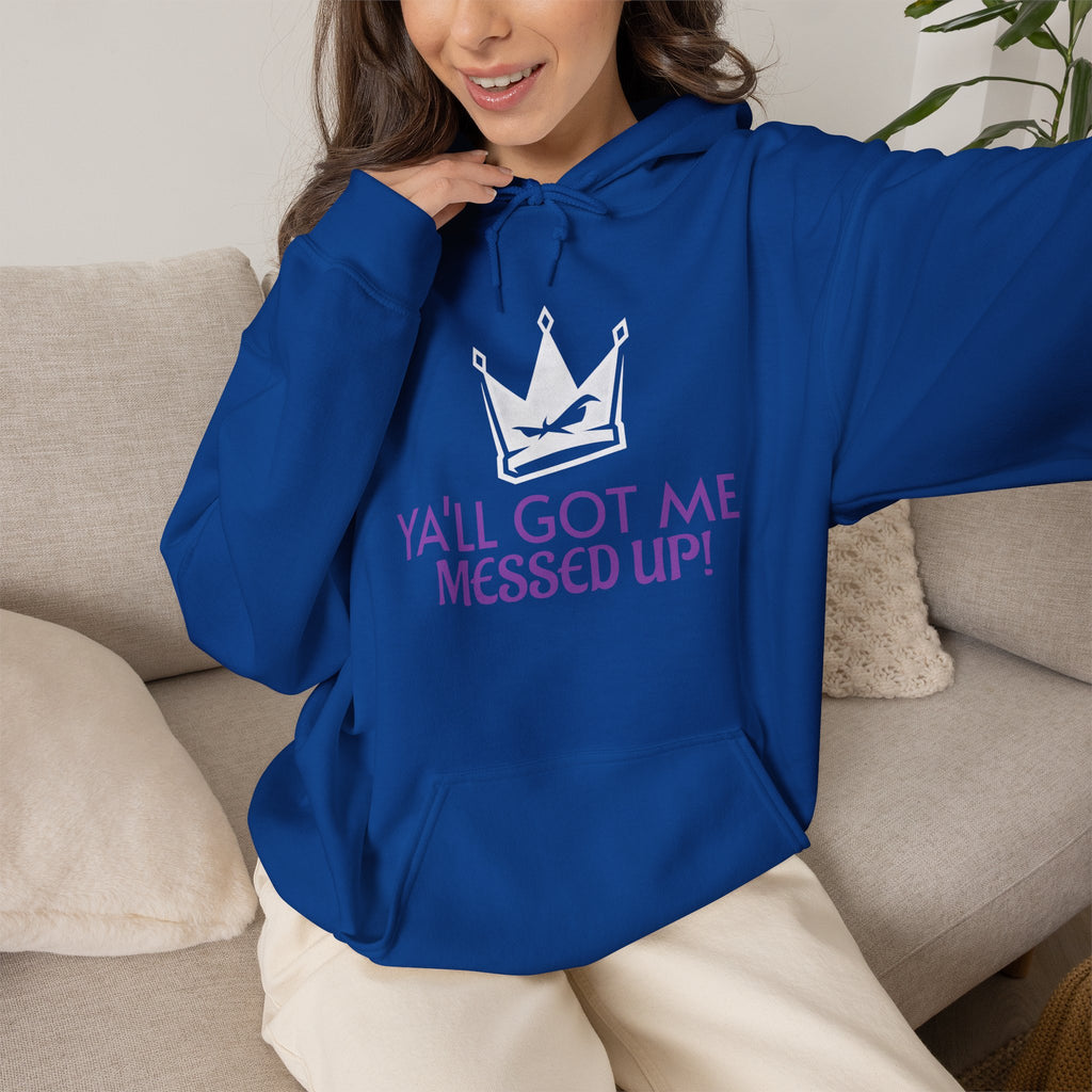 "Y'all Got Me Messed Up" Crown Hoodie – Sassy Statement Pullover