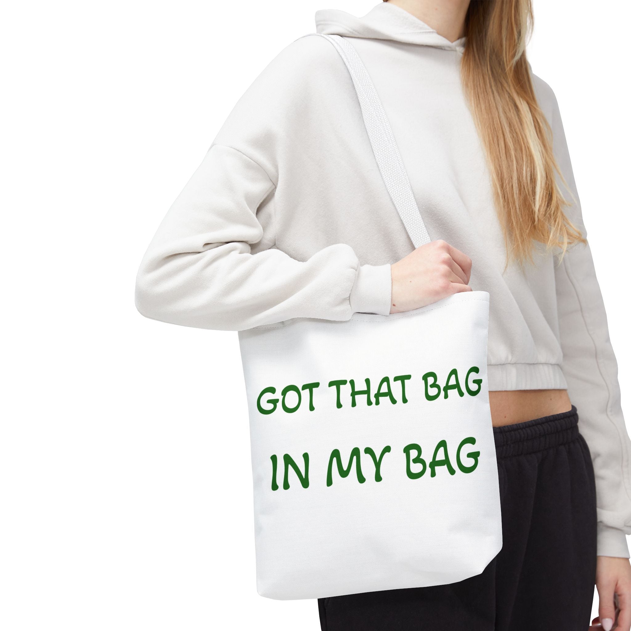 Got That Bag Tote — 'Got that bag. In my bag.' All-Over Print Tote