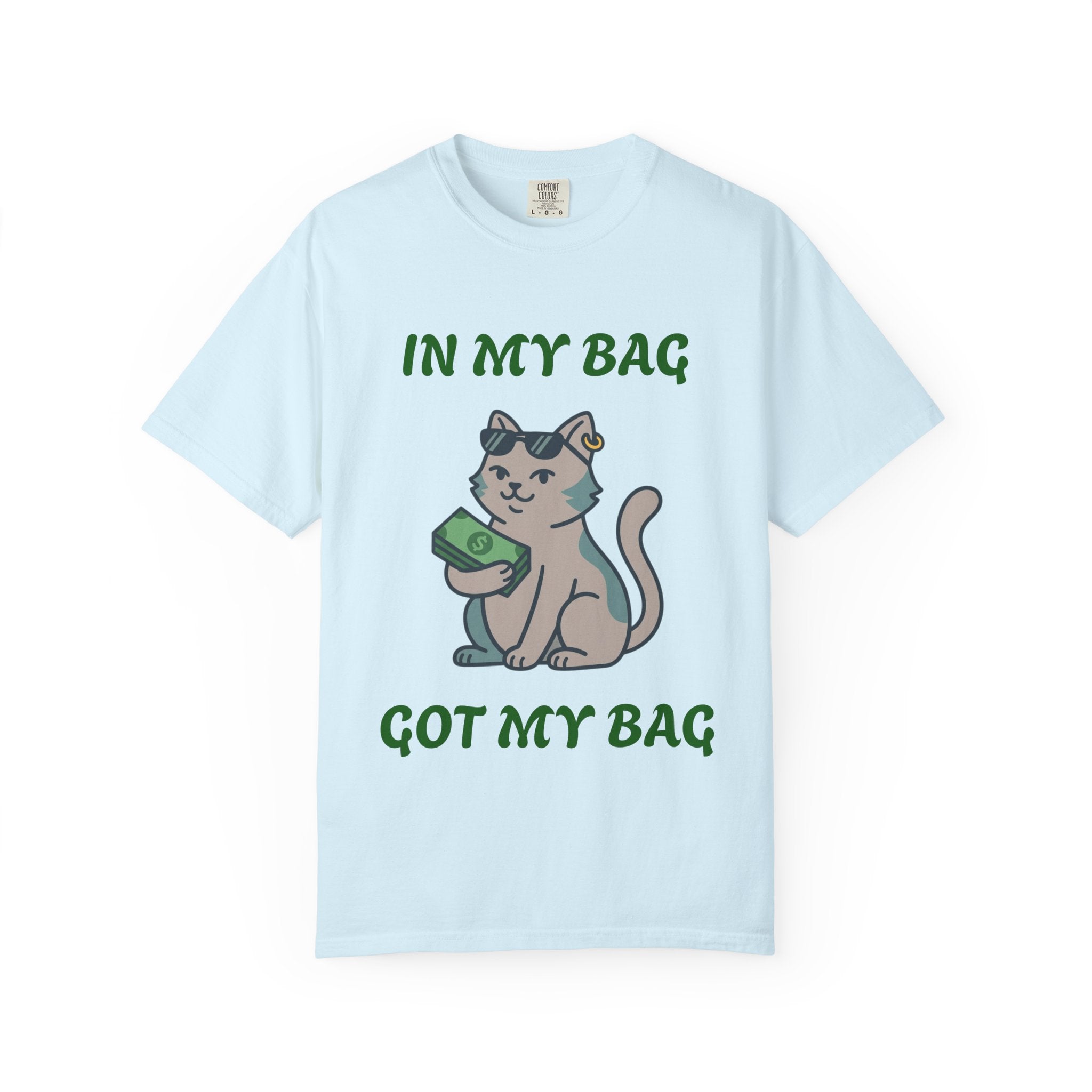 Cat Money T-Shirt — "In My Bag, Got My Bag" Graphic Tee