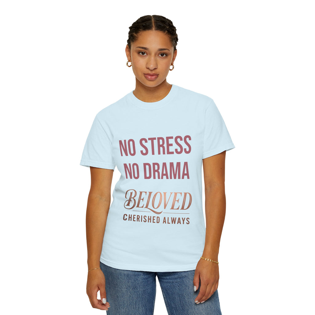 No Stress No Drama Beloved T-Shirt — Positive Message Tee for Women & Loved Ones