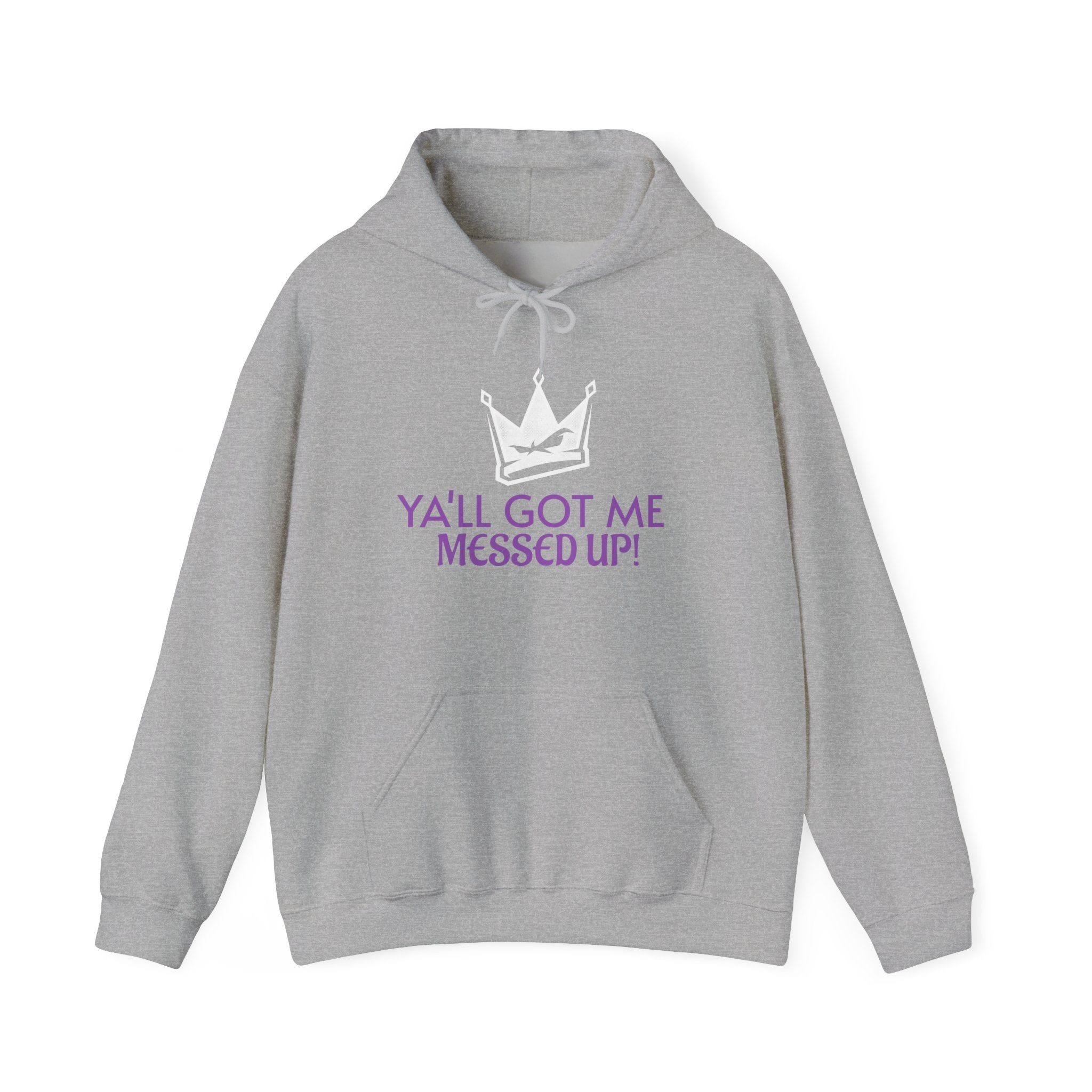 "Y'all Got Me Messed Up" Crown Hoodie – Sassy Statement Pullover