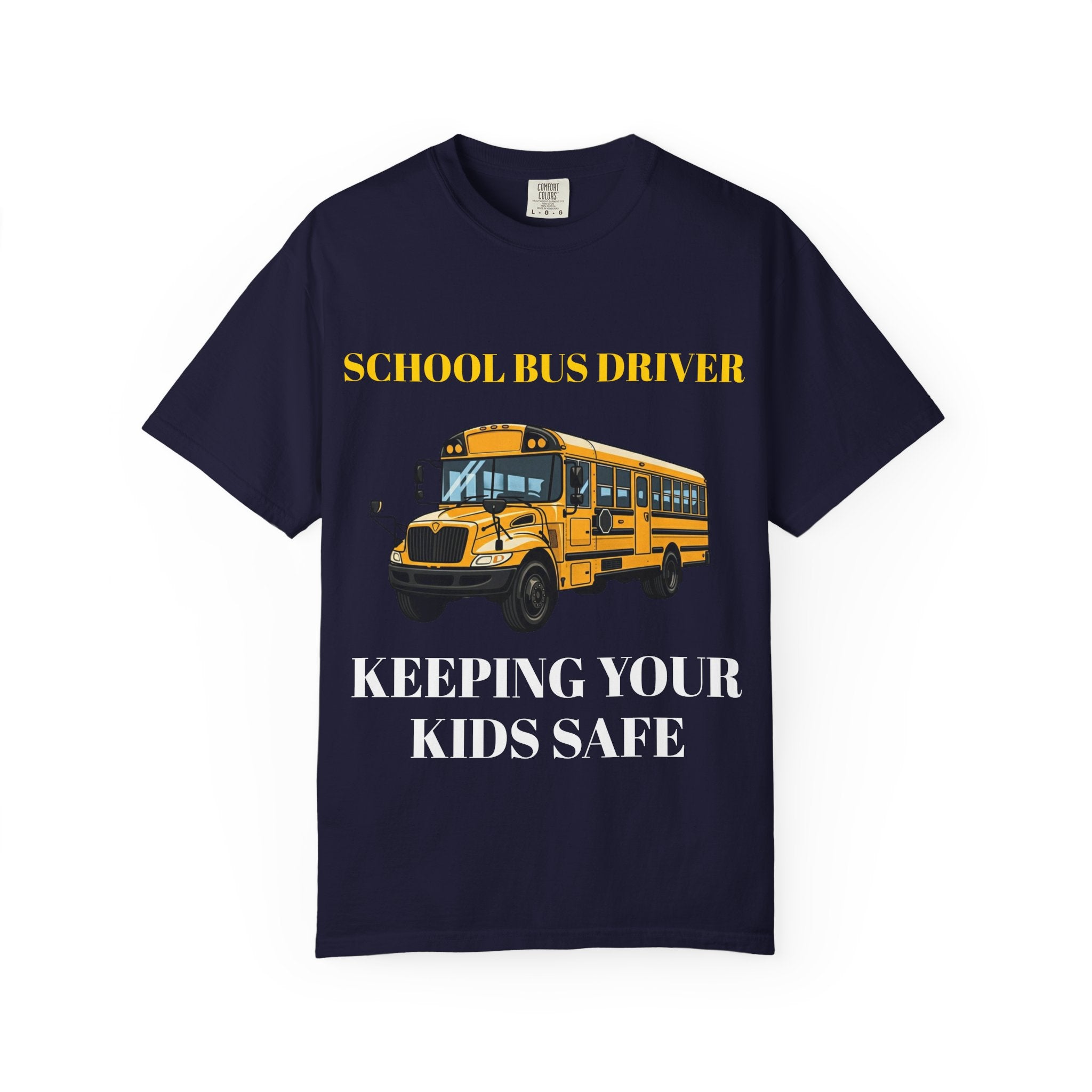 School Bus Driver T-Shirt — "Keeping Your Kids Safe"