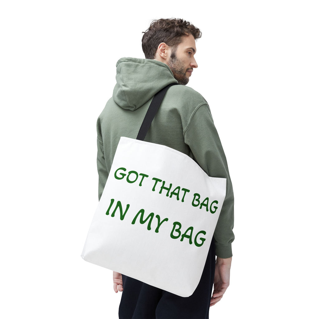 Got That Bag Tote — 'Got that bag. In my bag.' All-Over Print Tote