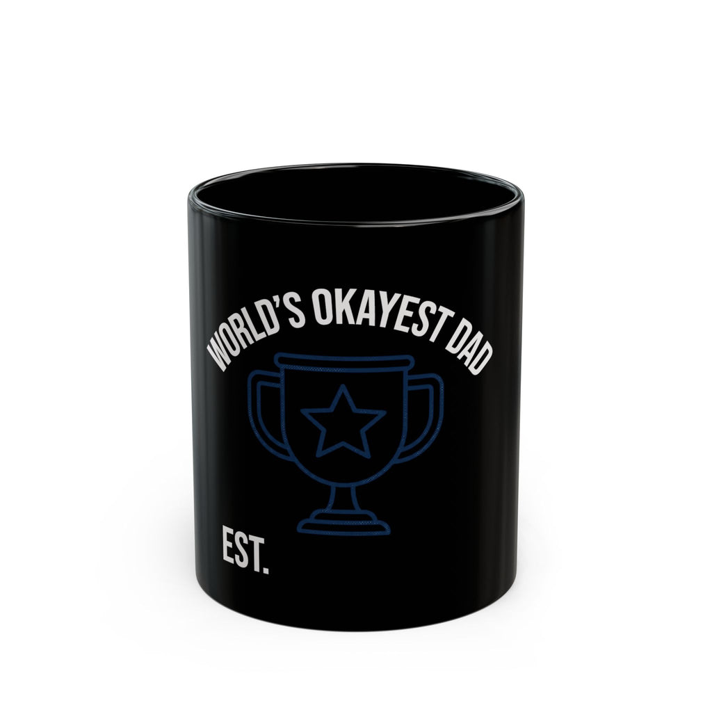World's Okayest Dad Coffee Mug — Funny Father's Day Gift Mug(11oz/15oz)