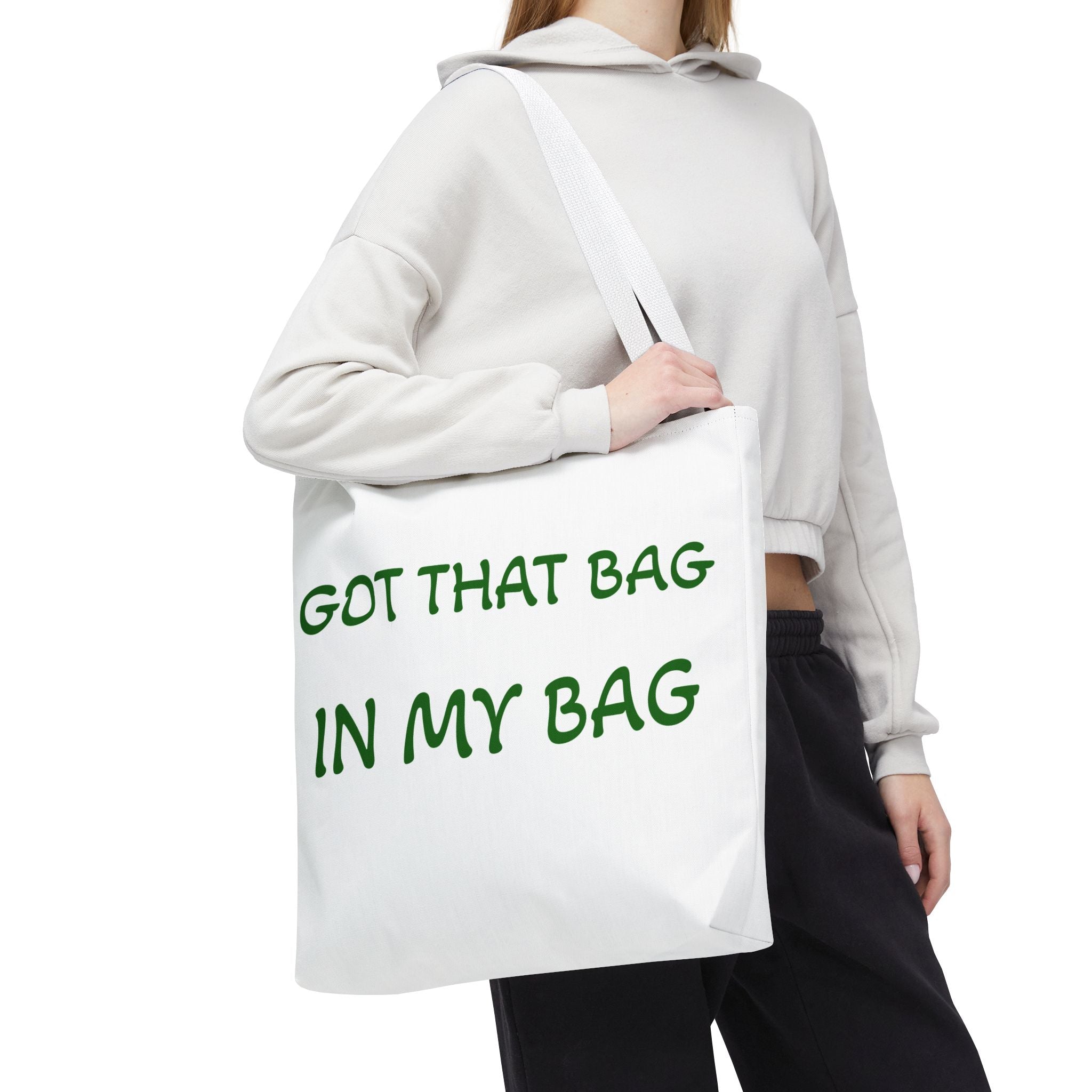 Got That Bag Tote — 'Got that bag. In my bag.' All-Over Print Tote