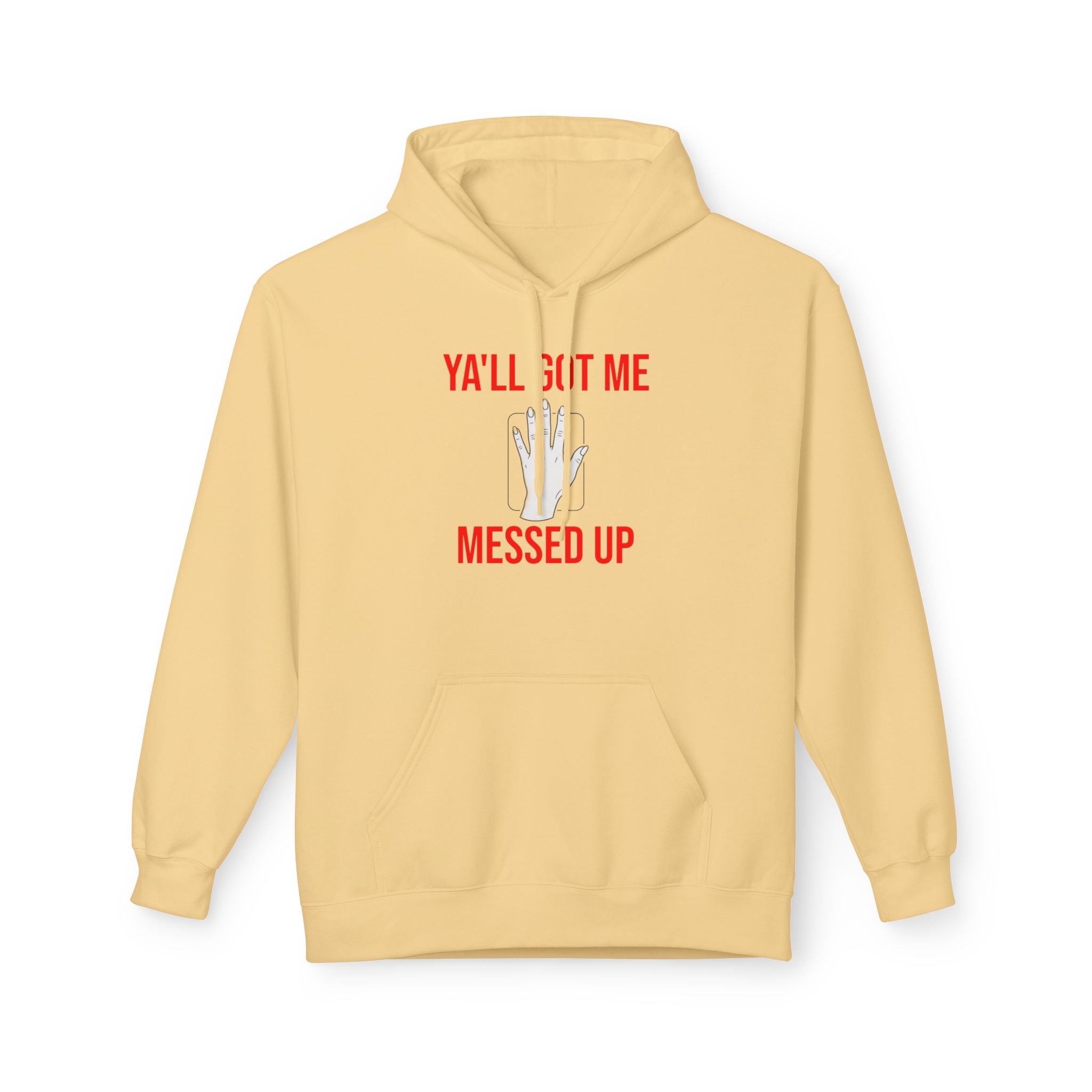 Ya'll Got Me Messed Up Hoodie – Funny Southern Sassy Pullover