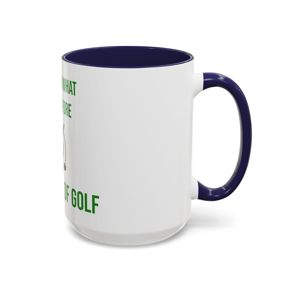 Sorry For What I Said Before My Golf Game Coffee Mug — Funny Golfing Dad Father's Day Gift