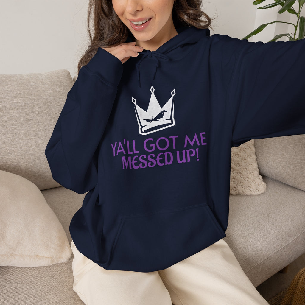 "Y'all Got Me Messed Up" Crown Hoodie – Sassy Statement Pullover