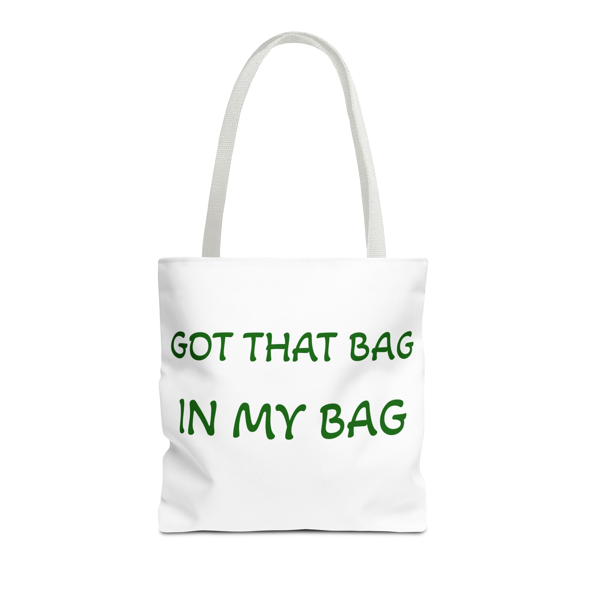 Got That Bag Tote — 'Got that bag. In my bag.' All-Over Print Tote