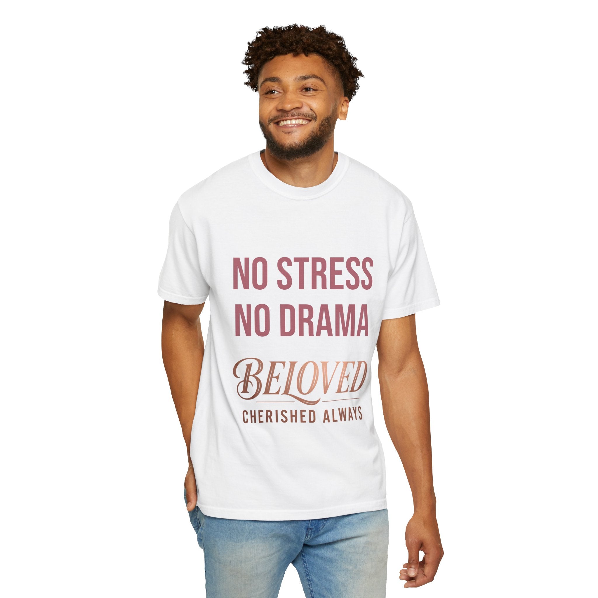 No Stress No Drama Beloved T-Shirt — Positive Message Tee for Women & Loved Ones