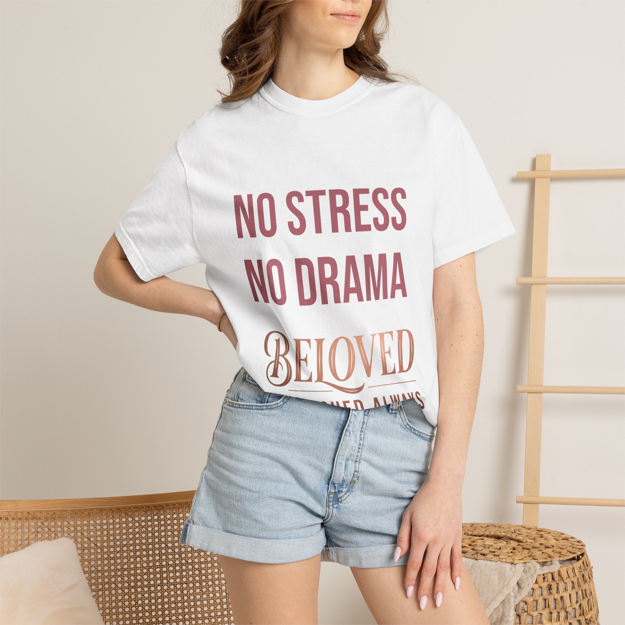 No Stress No Drama Beloved T-Shirt — Positive Message Tee for Women & Loved Ones