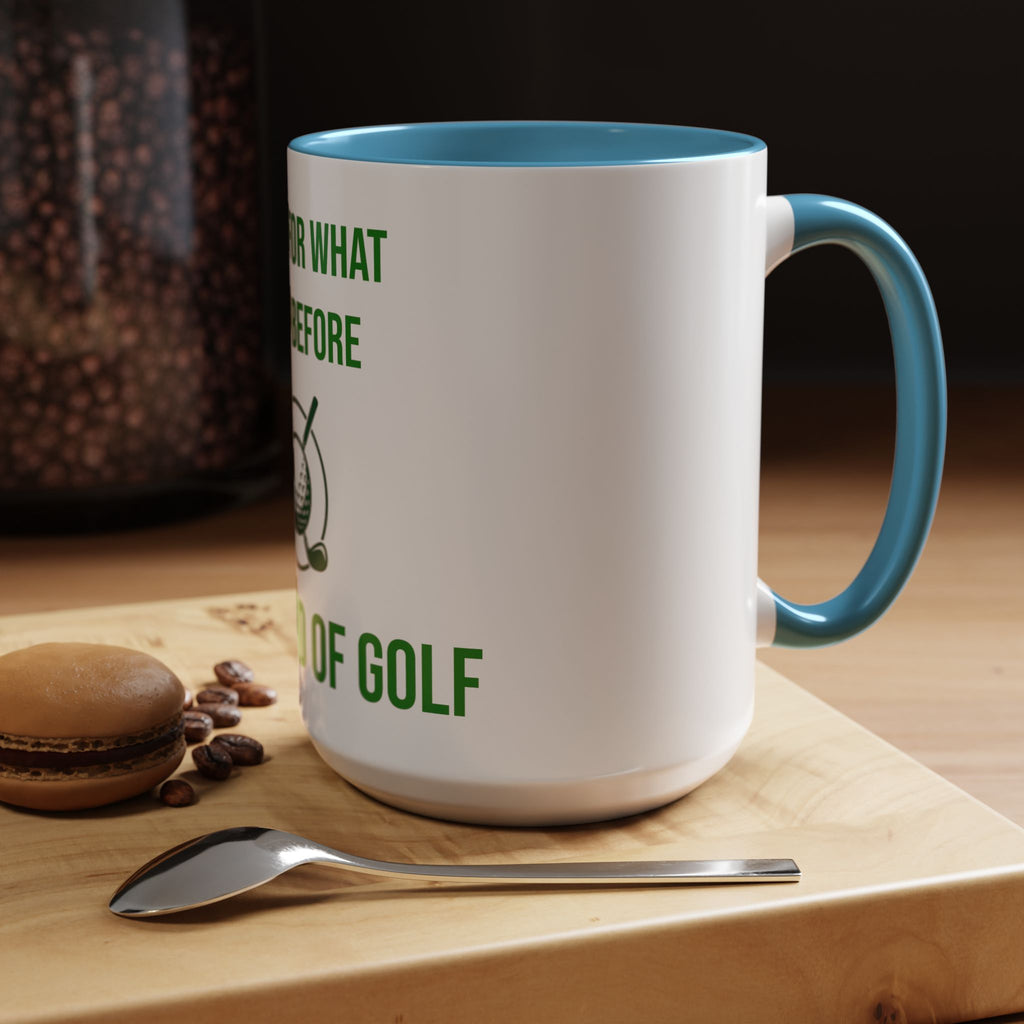 Sorry For What I Said Before My Golf Game Coffee Mug — Funny Golfing Dad Father's Day Gift