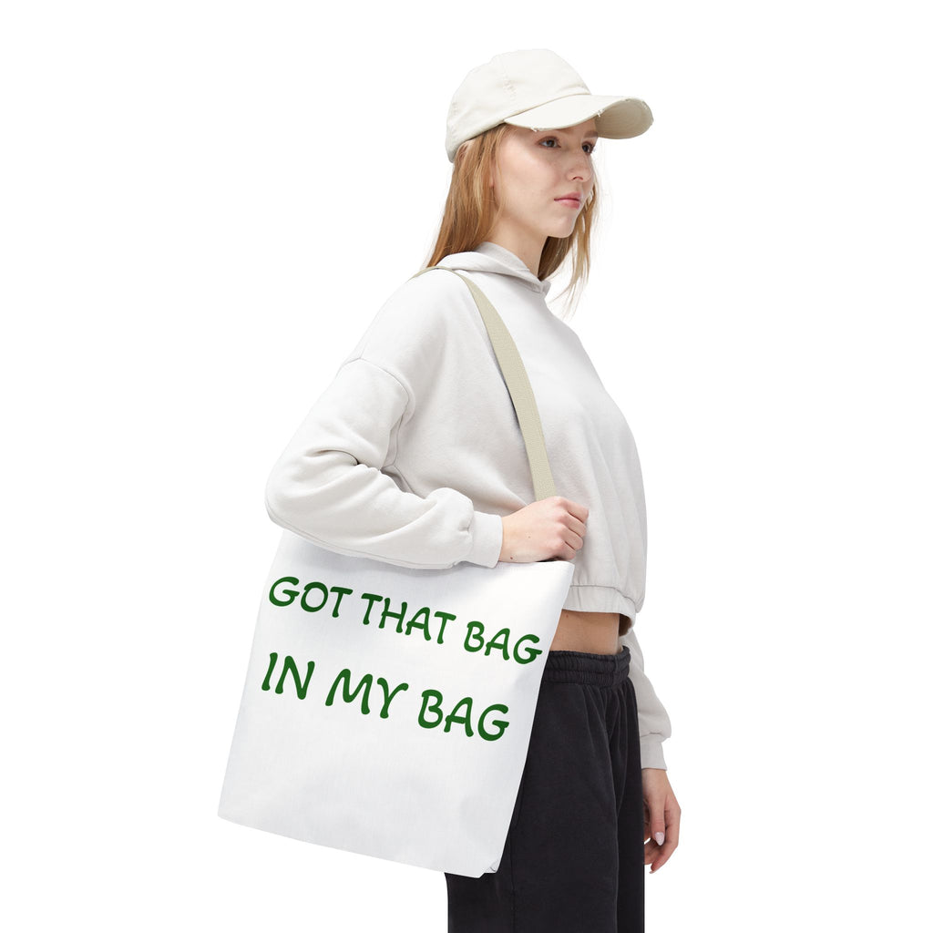 Got That Bag Tote — 'Got that bag. In my bag.' All-Over Print Tote