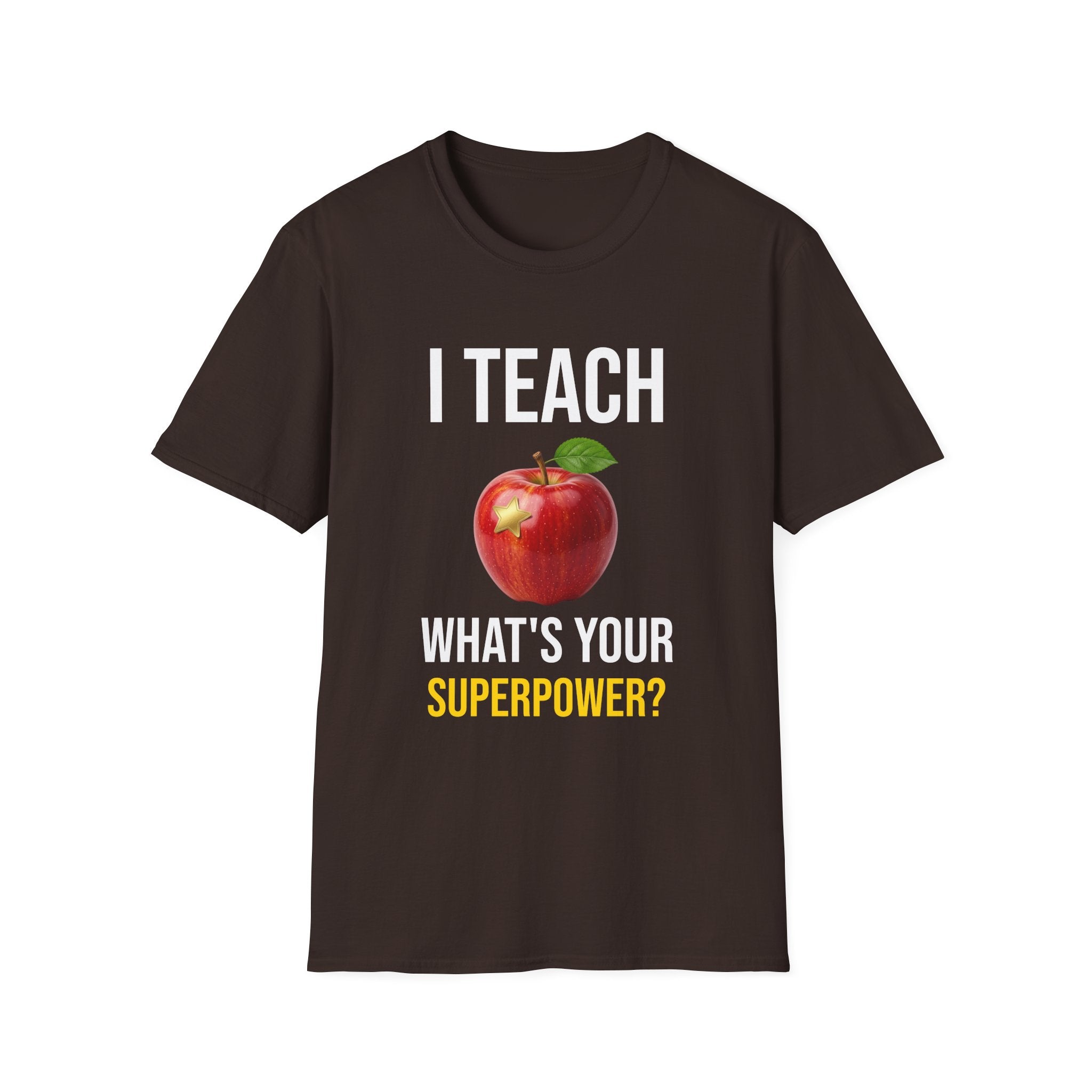 I Teach What's Your Superpower T-Shirt — Funny Teacher Gift Back To School Tee