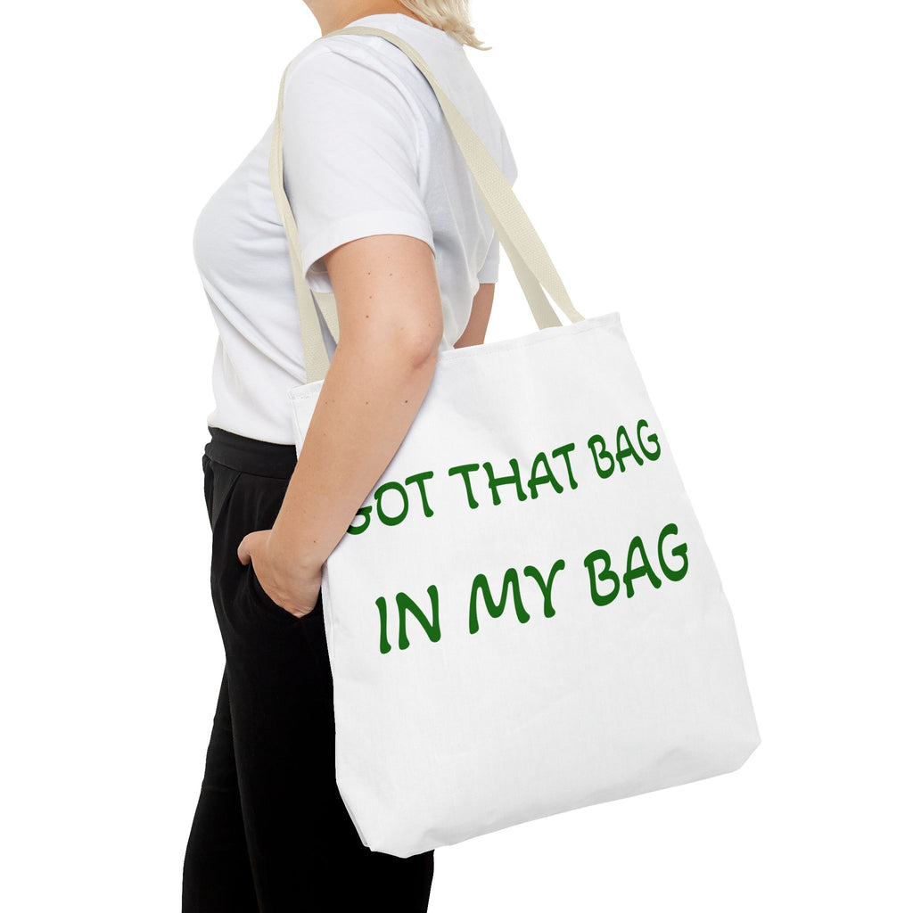 Got That Bag Tote — 'Got that bag. In my bag.' All-Over Print Tote