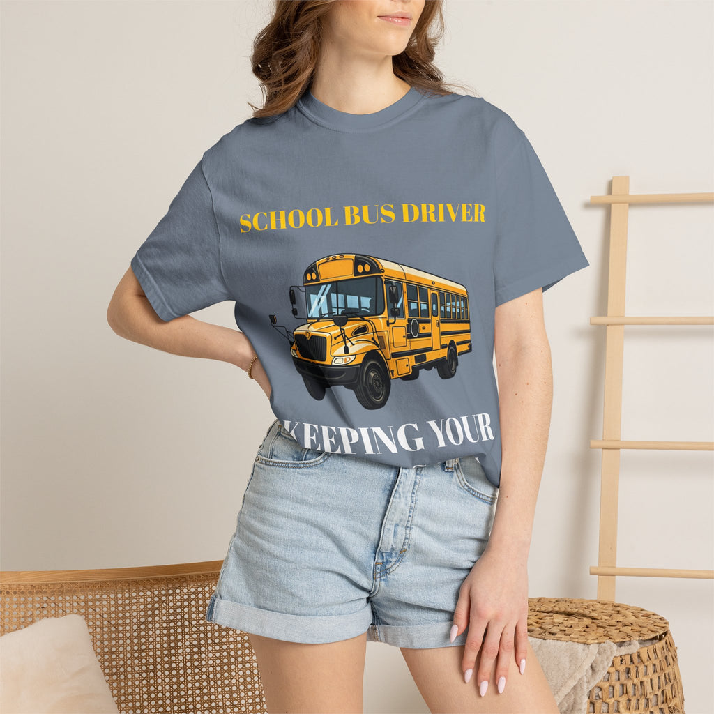 School Bus Driver T-Shirt — "Keeping Your Kids Safe"