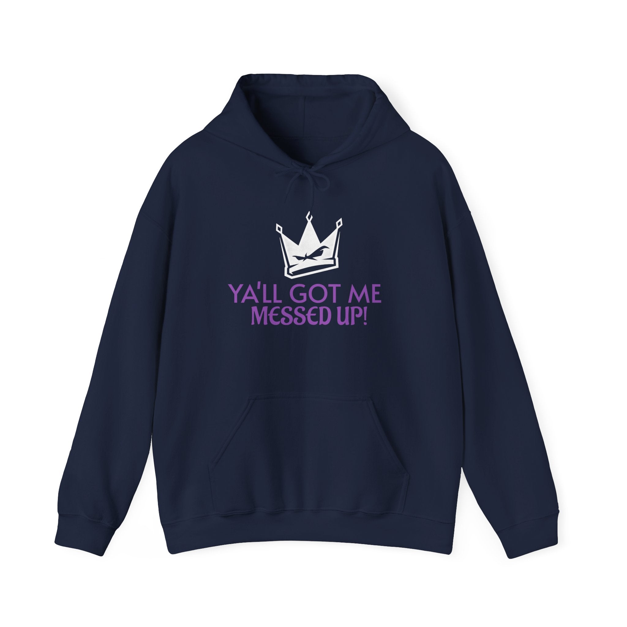 "Y'all Got Me Messed Up" Crown Hoodie – Sassy Statement Pullover
