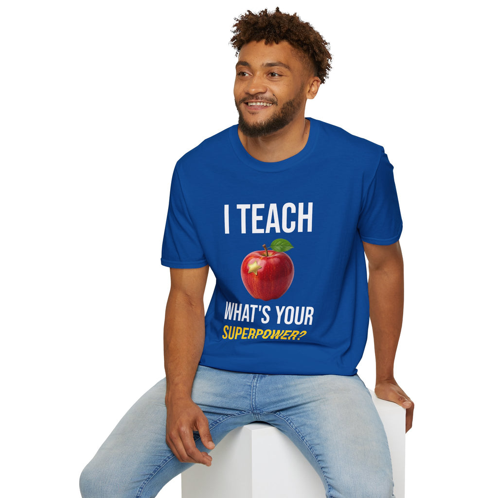 I Teach What's Your Superpower T-Shirt — Funny Teacher Gift Back To School Tee