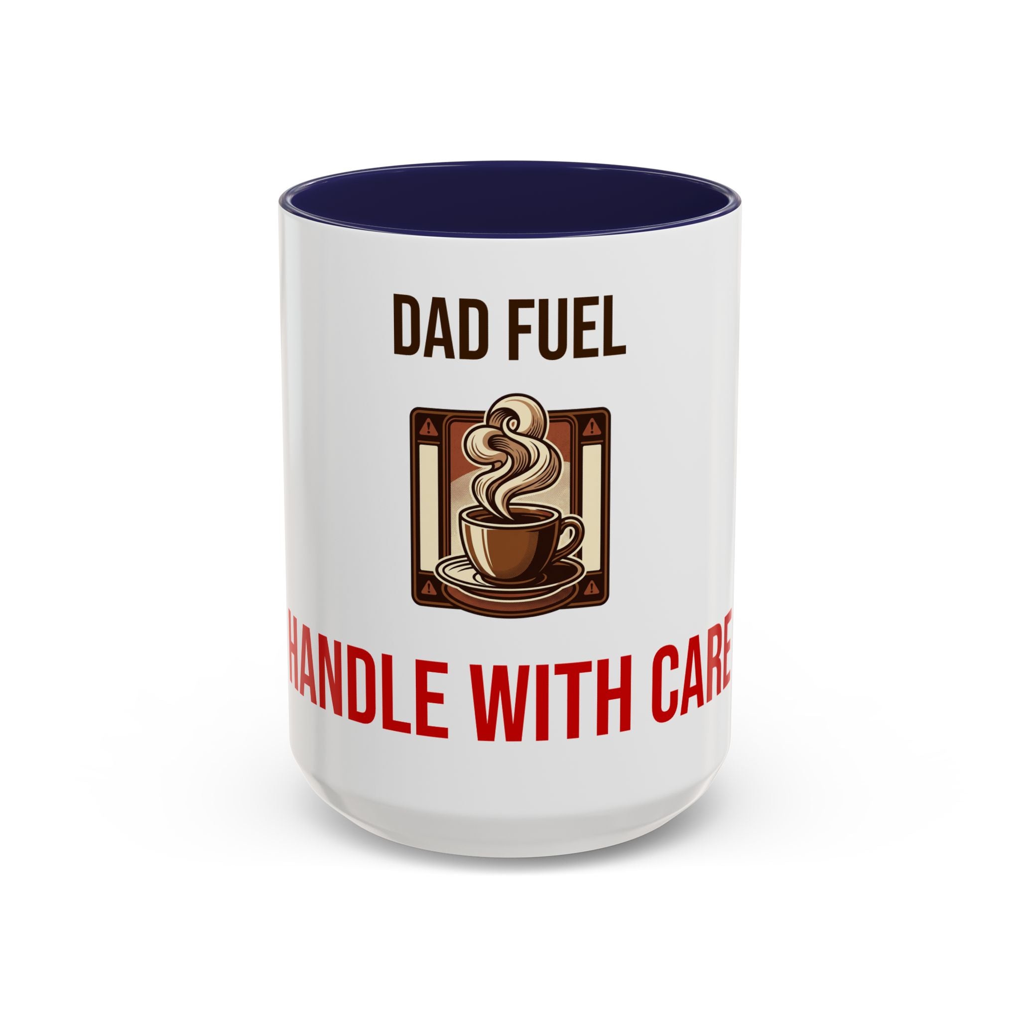 Dad Fuel Coffee Mug — Funny Father's Day Gift Mug Handle With Care 11oz or 15oz