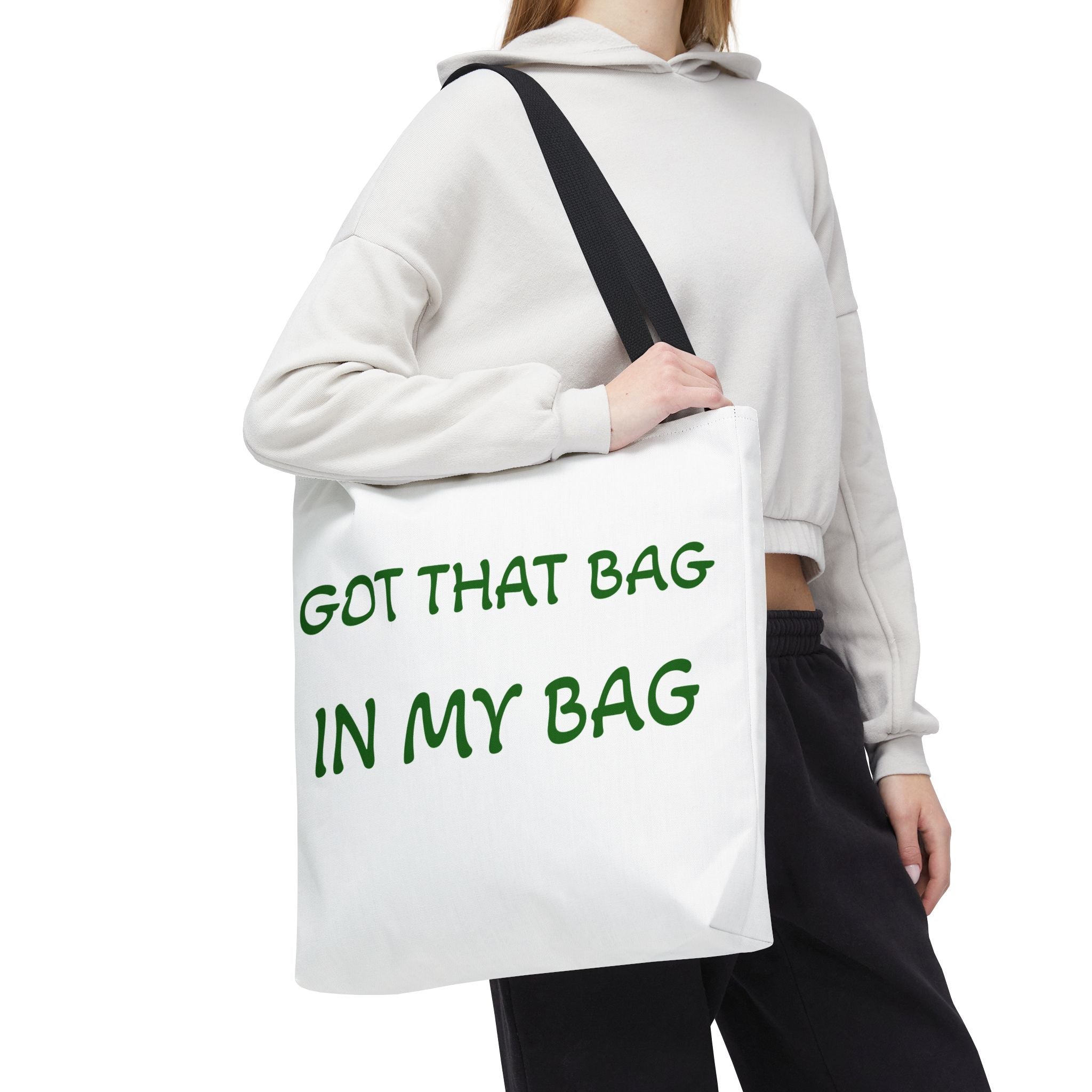 Got That Bag Tote — 'Got that bag. In my bag.' All-Over Print Tote