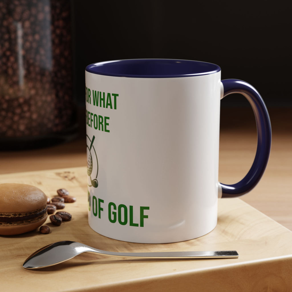 Sorry For What I Said Before My Golf Game Coffee Mug — Funny Golfing Dad Father's Day Gift