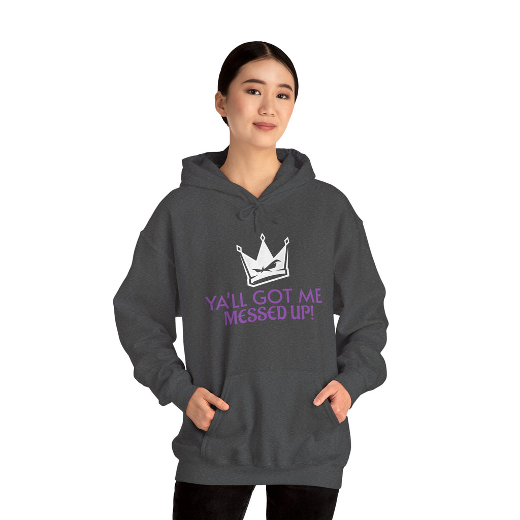 "Y'all Got Me Messed Up" Crown Hoodie – Sassy Statement Pullover
