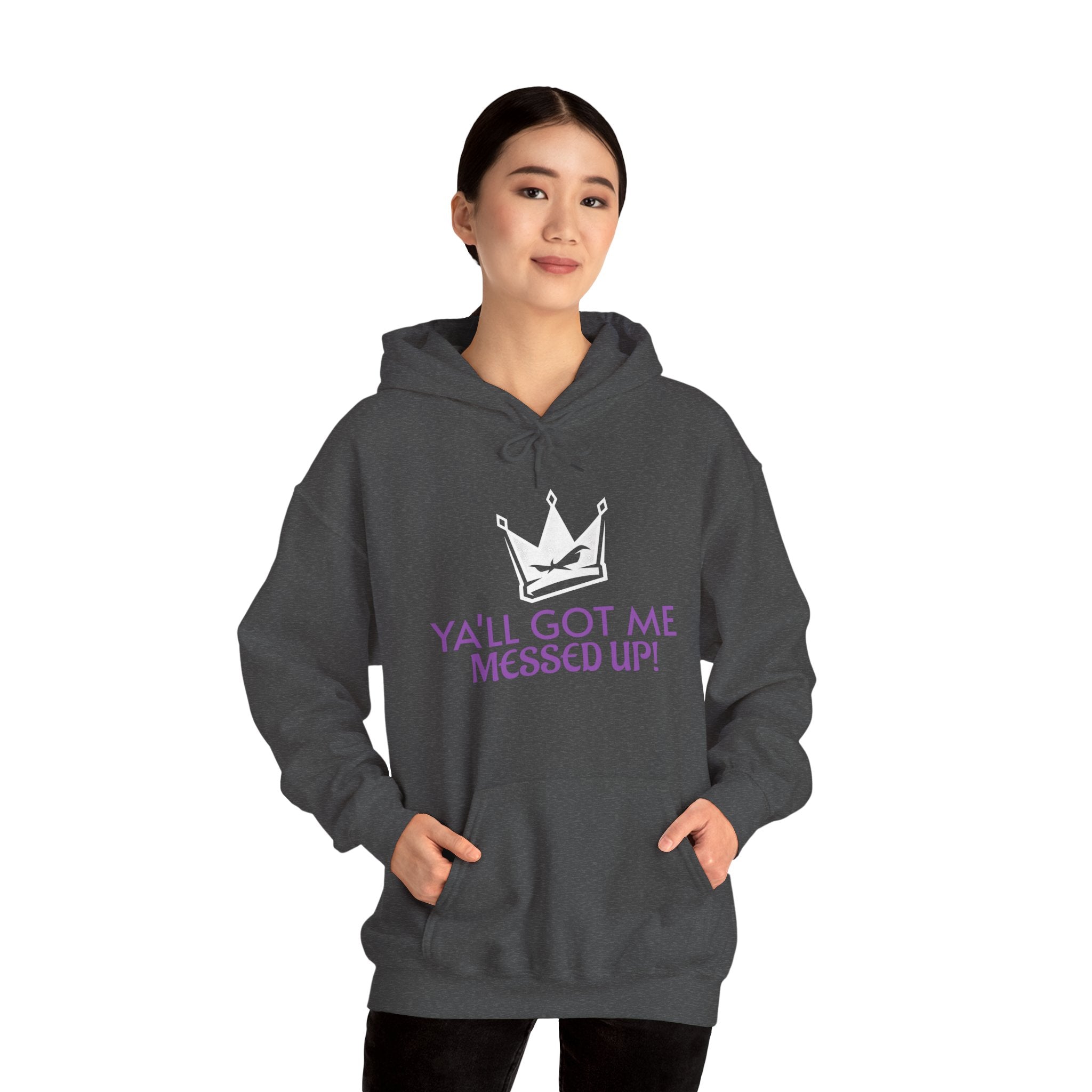 "Y'all Got Me Messed Up" Crown Hoodie – Sassy Statement Pullover