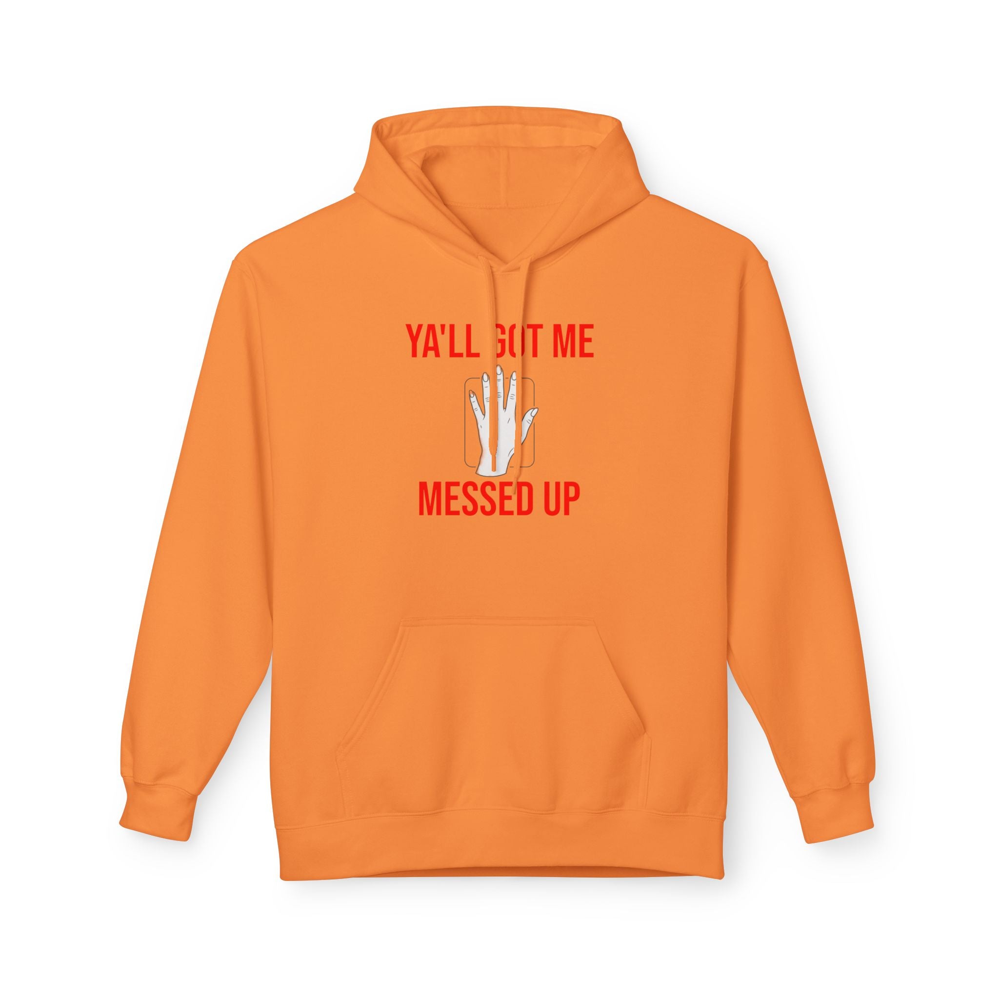 Ya'll Got Me Messed Up Hoodie – Funny Southern Sassy Pullover