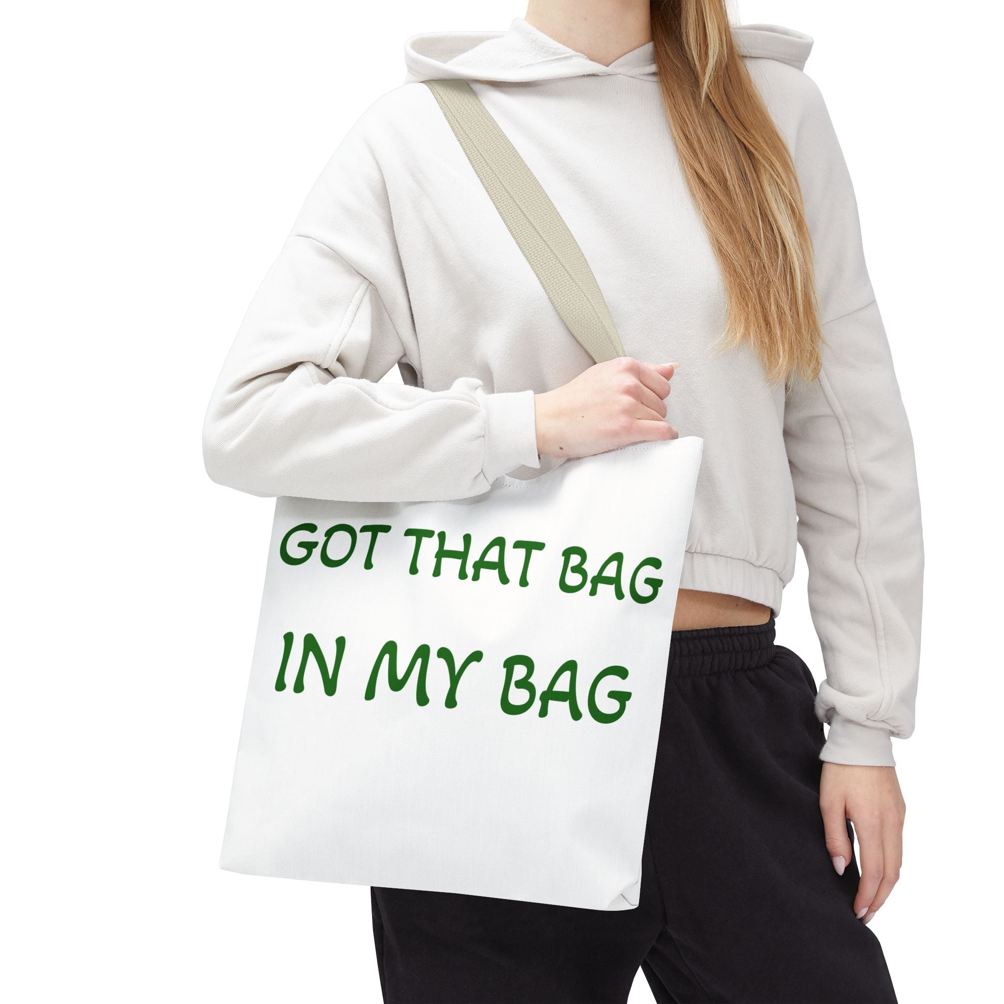 Got That Bag Tote — 'Got that bag. In my bag.' All-Over Print Tote
