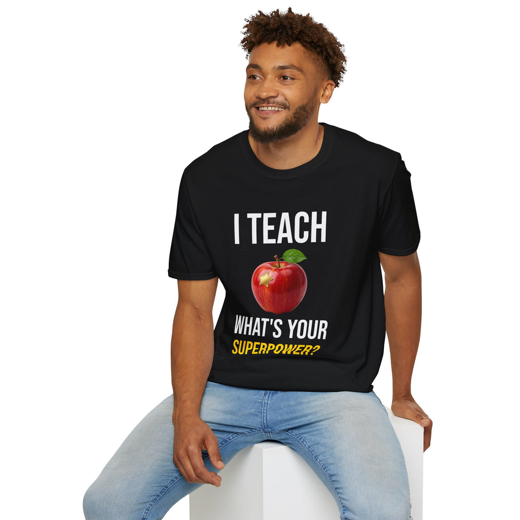 I Teach What's Your Superpower T-Shirt — Funny Teacher Gift Back To School Tee