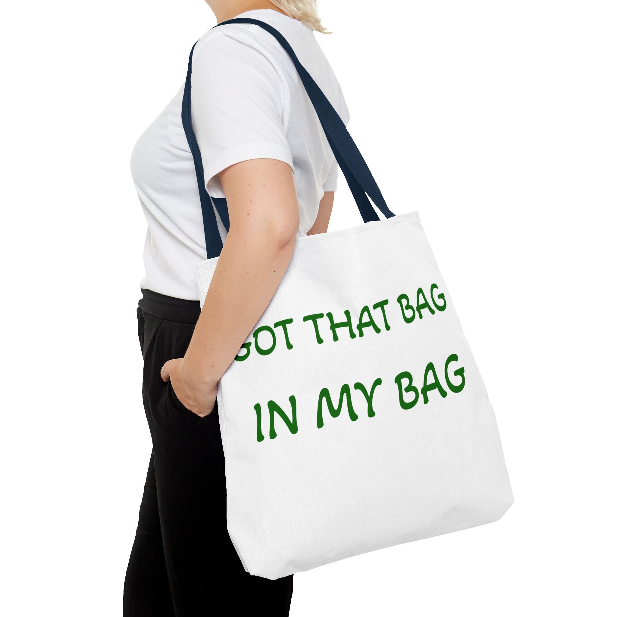 Got That Bag Tote — 'Got that bag. In my bag.' All-Over Print Tote