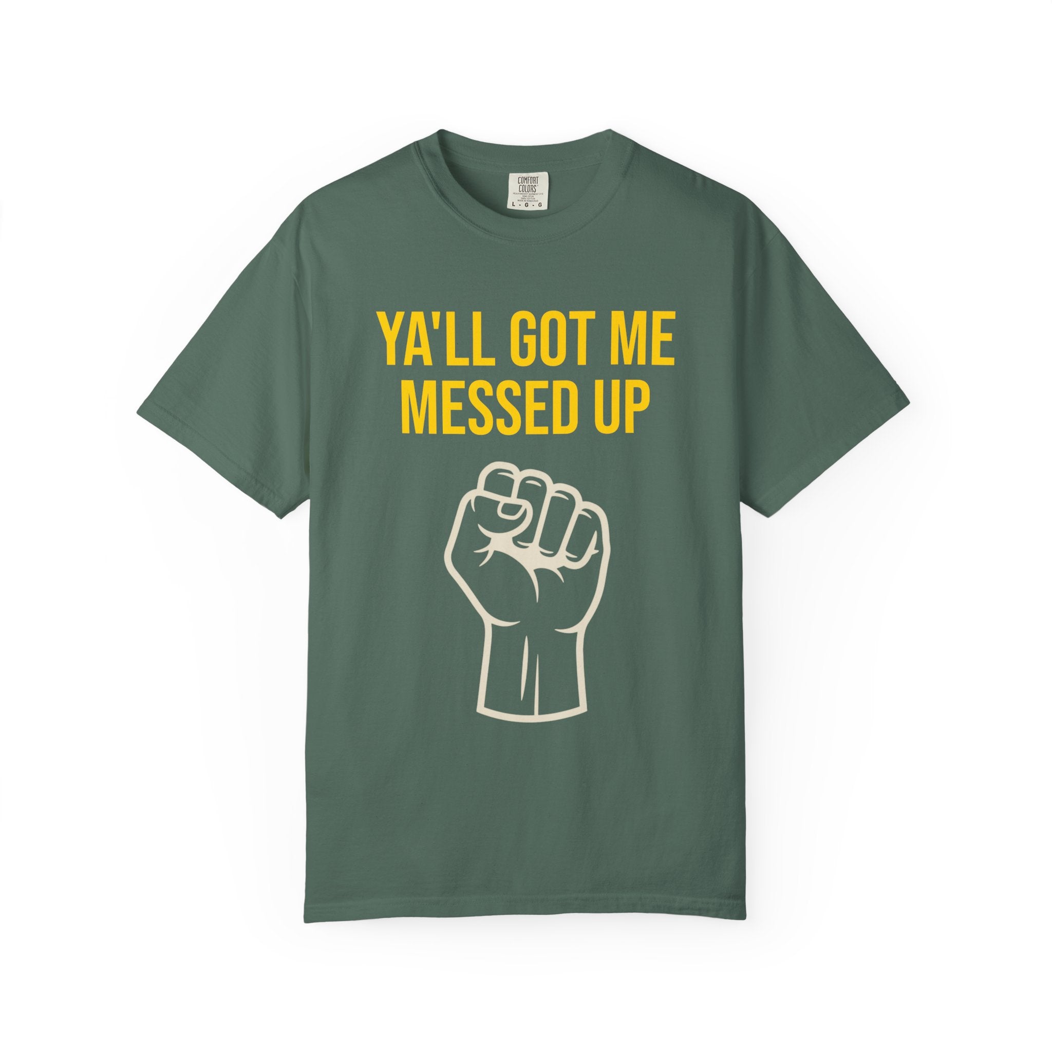 Ya'll Got Me Messed Up T-Shirt – Vintage Raised Fist Graphic Tee