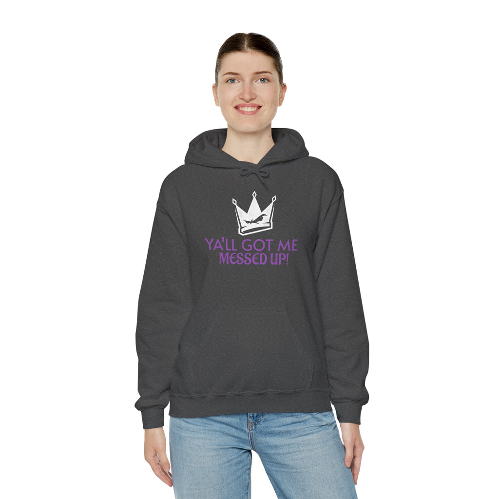 "Y'all Got Me Messed Up" Crown Hoodie – Sassy Statement Pullover
