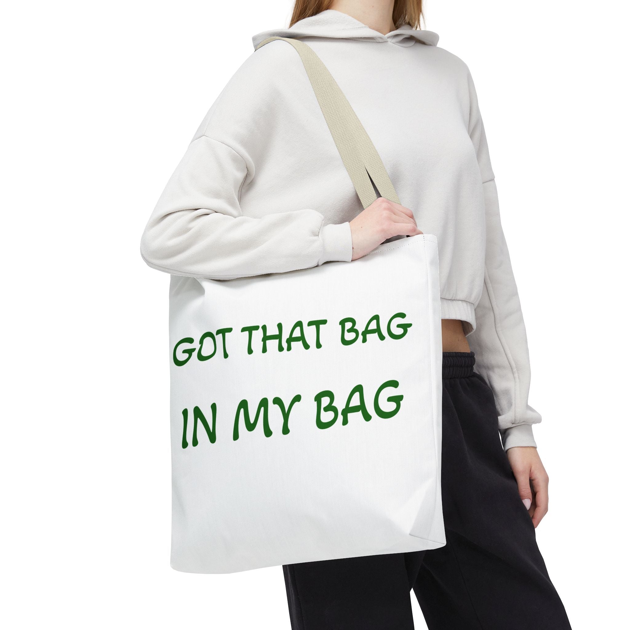 Got That Bag Tote — 'Got that bag. In my bag.' All-Over Print Tote