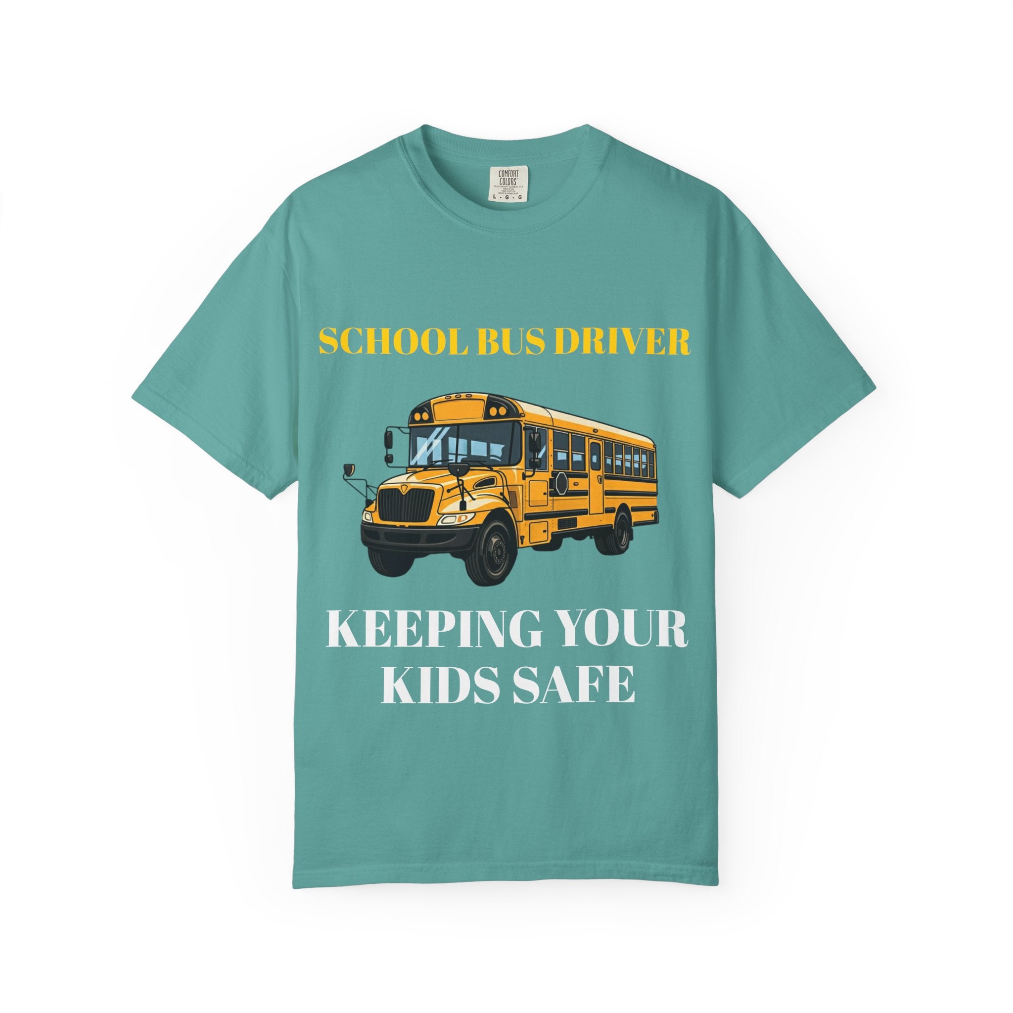 School Bus Driver T-Shirt — "Keeping Your Kids Safe"