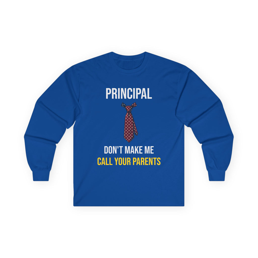 Principal Don't Make Me Call Your Parents T-Shirt — Funny Back To School Administrator Gift Tee